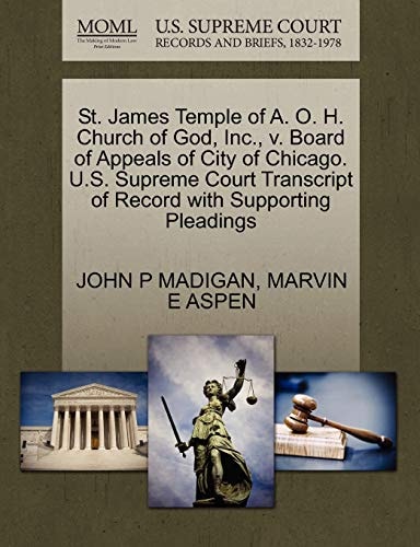 St. James Temple of A. O. H. Church of God, Inc., v. Board of Appeals of City of Chicago. U.S. Supreme Court Transcript of Record with Supporting Pleadings
