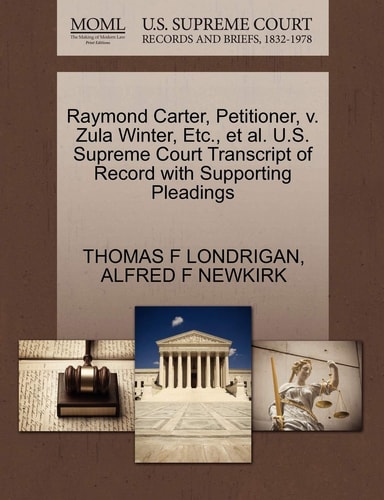 Raymond Carter, Petitioner, v. Zula Winter, Etc., et al. U.S. Supreme Court Transcript of Record with Supporting Pleadings