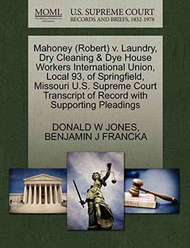 Mahoney (Robert) v. Laundry, Dry Cleaning & Dye House Workers International Union, Local 93, of Springfield, Missouri U.S. Supreme Court Transcript of Record with Supporting Pleadings