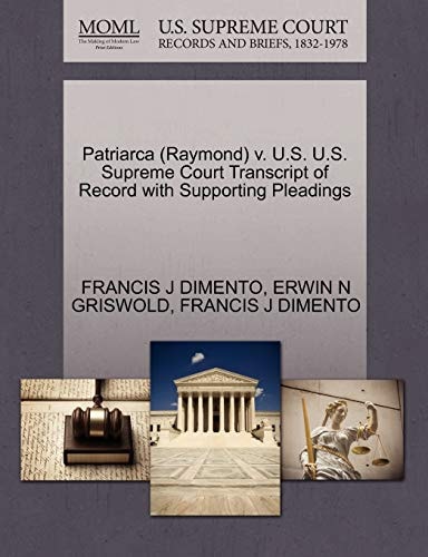 Patriarca (Raymond) v. U.S. U.S. Supreme Court Transcript of Record with Supporting Pleadings