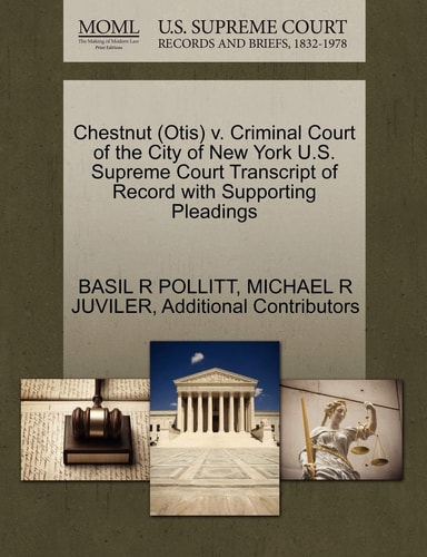 Chestnut (Otis) v. Criminal Court of the City of New York U.S. Supreme Court Transcript of Record with Supporting Pleadings
