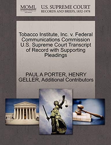 Tobacco Institute, Inc. v. Federal Communications Commission U.S. Supreme Court Transcript of Record with Supporting Pleadings
