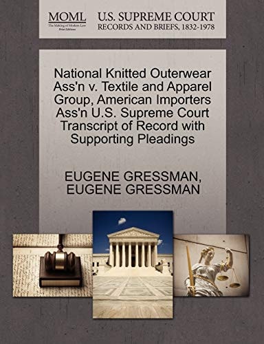 National Knitted Outerwear Ass'n v. Textile and Apparel Group, American Importers Ass'n U.S. Supreme Court Transcript of Record with Supporting Pleadings