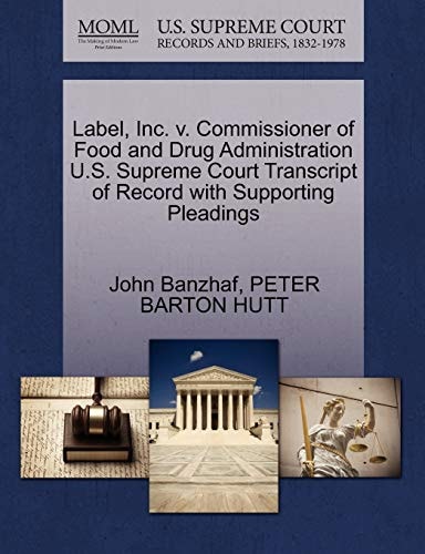 Label, Inc. v. Commissioner of Food and Drug Administration U.S. Supreme Court Transcript of Record with Supporting Pleadings