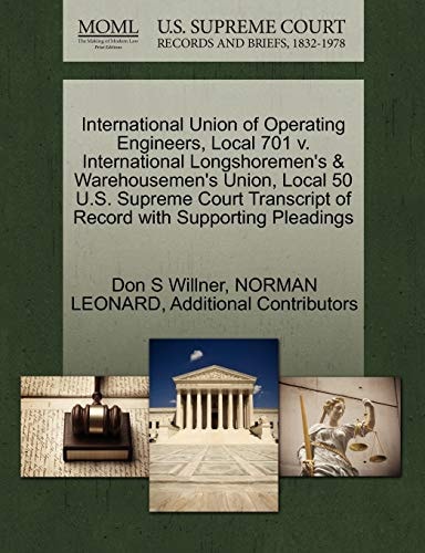 International Union of Operating Engineers, Local 701 v. International Longshoremen's & Warehousemen's Union, Local 50 U.S. Supreme Court Transcript of Record with Supporting Pleadings