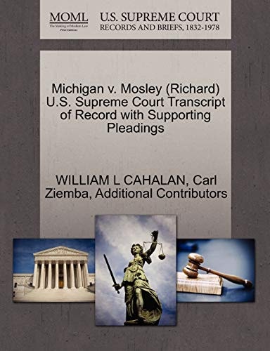 Michigan v. Mosley (Richard) U.S. Supreme Court Transcript of Record with Supporting Pleadings
