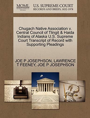 Chugach Native Association v. Central Council of Tlingit & Haida Indians of Alaska U.S. Supreme Court Transcript of Record with Supporting Pleadings