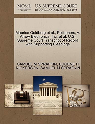 Maurice Goldberg et al., Petitioners, v. Arrow Electronics, Inc. et al. U.S. Supreme Court Transcript of Record with Supporting Pleadings