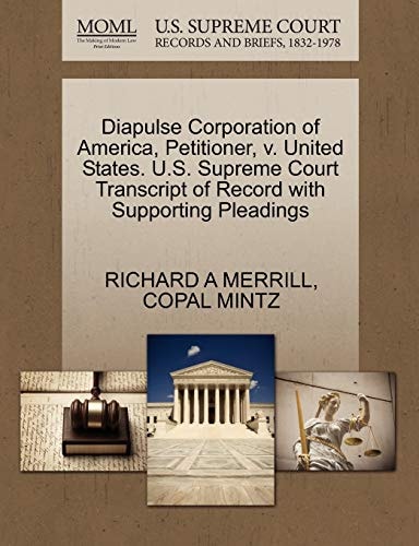 Diapulse Corporation of America, Petitioner, v. United States. U.S. Supreme Court Transcript of Record with Supporting Pleadings