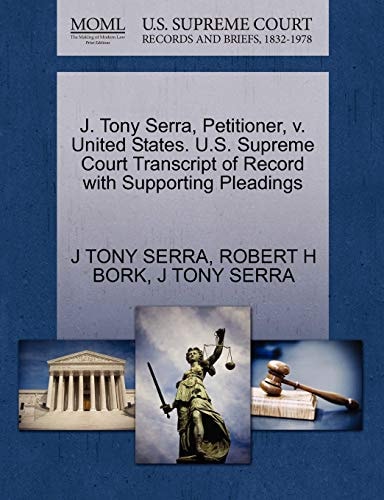 J. Tony Serra, Petitioner, v. United States. U.S. Supreme Court Transcript of Record with Supporting Pleadings
