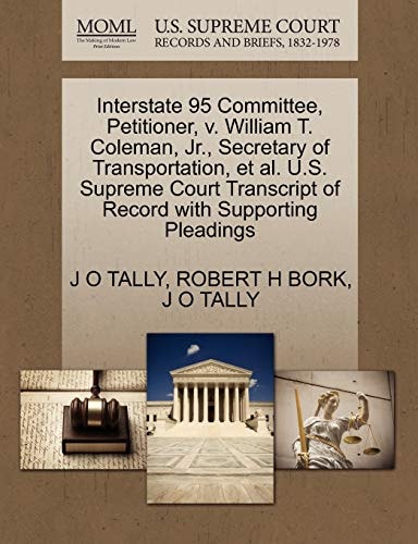 Interstate 95 Committee, Petitioner, v. William T. Coleman, Jr., Secretary of Transportation, et al. U.S. Supreme Court Transcript of Record with Supporting Pleadings