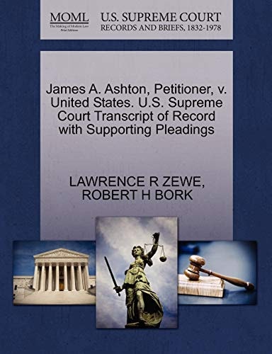 James A. Ashton, Petitioner, v. United States. U.S. Supreme Court Transcript of Record with Supporting Pleadings