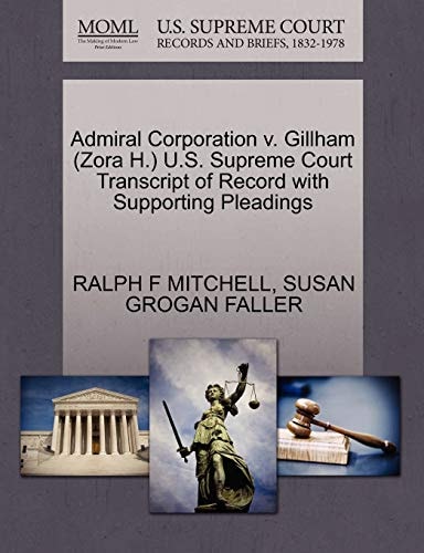 Admiral Corporation v. Gillham (Zora H.) U.S. Supreme Court Transcript of Record with Supporting Pleadings