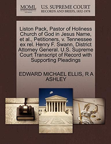 Liston Pack, Pastor of Holiness Church of God in Jesus Name, et al., Petitioners, v. Tennessee ex rel. Henry F. Swann, District Attorney General. U.S. ... of Record with Supporting Pleadings