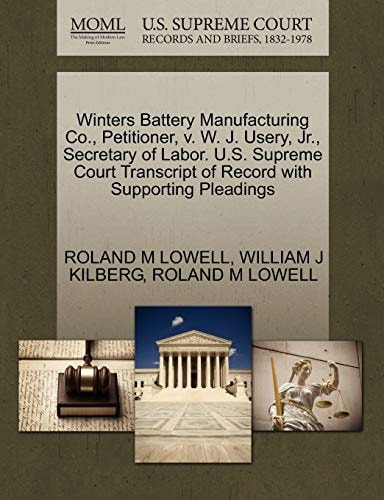 Winters Battery Manufacturing Co., Petitioner, v. W. J. Usery, Jr., Secretary of Labor. U.S. Supreme Court Transcript of Record with Supporting Pleadings