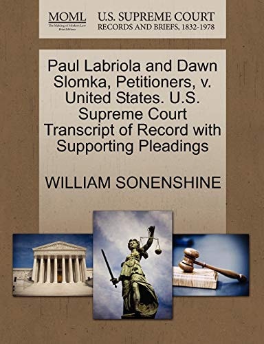 Paul Labriola and Dawn Slomka, Petitioners, v. United States. U.S. Supreme Court Transcript of Record with Supporting Pleadings