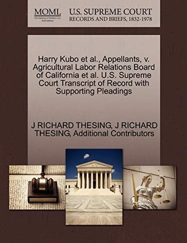 Harry Kubo et al., Appellants, v. Agricultural Labor Relations Board of California et al. U.S. Supreme Court Transcript of Record with Supporting Pleadings