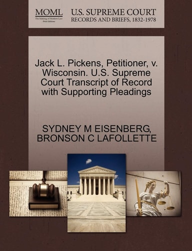 Jack L. Pickens, Petitioner, v. Wisconsin. U.S. Supreme Court Transcript of Record with Supporting Pleadings