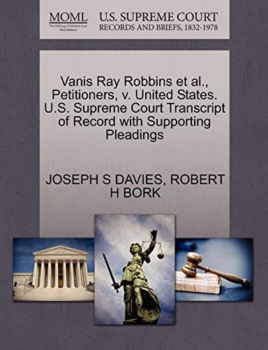 Vanis Ray Robbins et al., Petitioners, v. United States. U.S. Supreme Court Transcript of Record with Supporting Pleadings
