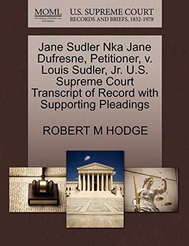 Jane Sudler Nka Jane Dufresne, Petitioner, v. Louis Sudler, Jr. U.S. Supreme Court Transcript of Record with Supporting Pleadings