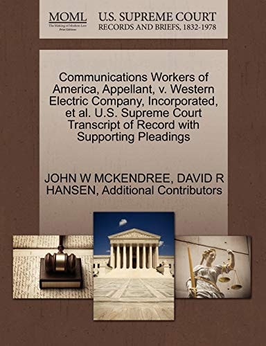 Communications Workers of America, Appellant, v. Western Electric Company, Incorporated, et al. U.S. Supreme Court Transcript of Record with Supporting Pleadings