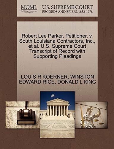 Robert Lee Parker, Petitioner, v. South Louisiana Contractors, Inc., et al. U.S. Supreme Court Transcript of Record with Supporting Pleadings