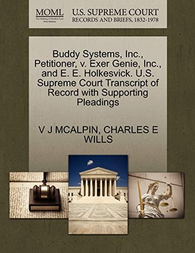 Buddy Systems, Inc., Petitioner, v. Exer Genie, Inc., and E. E. Holkesvick. U.S. Supreme Court Transcript of Record with Supporting Pleadings