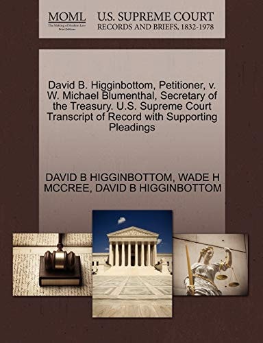 David B. Higginbottom, Petitioner, v. W. Michael Blumenthal, Secretary of the Treasury. U.S. Supreme Court Transcript of Record with Supporting Pleadings