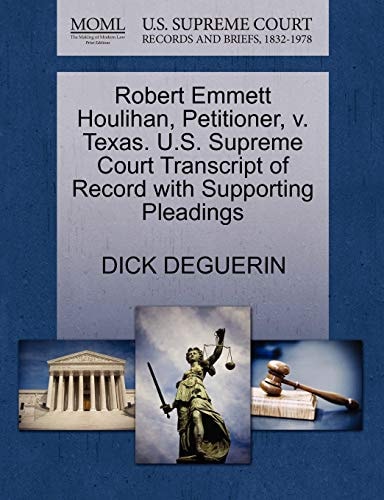 Robert Emmett Houlihan, Petitioner, V. Texas. U.S. Supreme Court Transcript of Record with Supporting Pleadings