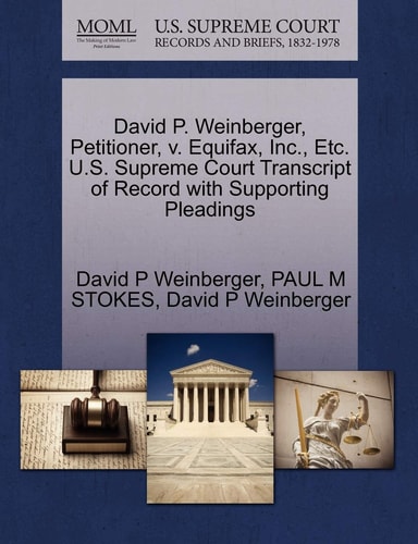David P. Weinberger, Petitioner, v. Equifax, Inc., Etc. U.S. Supreme Court Transcript of Record with Supporting Pleadings