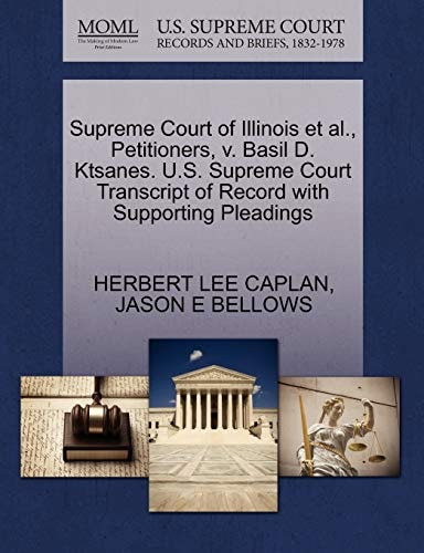 Supreme Court of Illinois et al., Petitioners, v. Basil D. Ktsanes. U.S. Supreme Court Transcript of Record with Supporting Pleadings