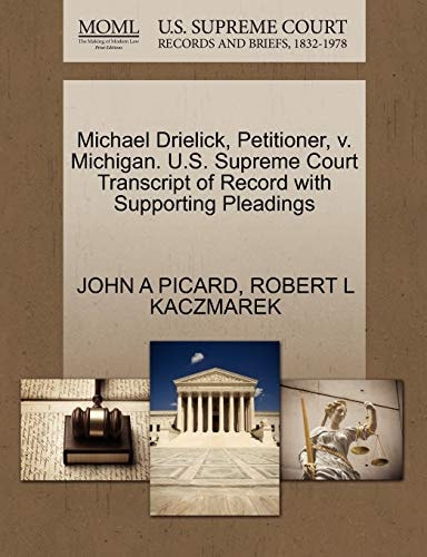 Michael Drielick, Petitioner, v. Michigan. U.S. Supreme Court Transcript of Record with Supporting Pleadings