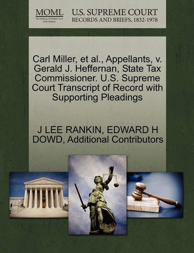 Carl Miller, et al., Appellants, v. Gerald J. Heffernan, State Tax Commissioner. U.S. Supreme Court Transcript of Record with Supporting Pleadings