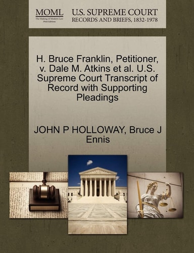 H. Bruce Franklin, Petitioner, v. Dale M. Atkins et al. U.S. Supreme Court Transcript of Record with Supporting Pleadings