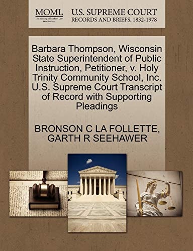 Barbara Thompson, Wisconsin State Superintendent of Public Instruction, Petitioner, v. Holy Trinity Community School, Inc. U.S. Supreme Court Transcript of Record with Supporting Pleadings