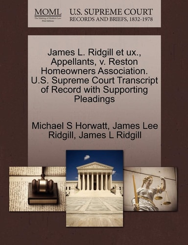 James L. Ridgill et ux., Appellants, v. Reston Homeowners Association. U.S. Supreme Court Transcript of Record with Supporting Pleadings