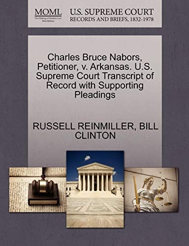 Charles Bruce Nabors, Petitioner, v. Arkansas. U.S. Supreme Court Transcript of Record with Supporting Pleadings