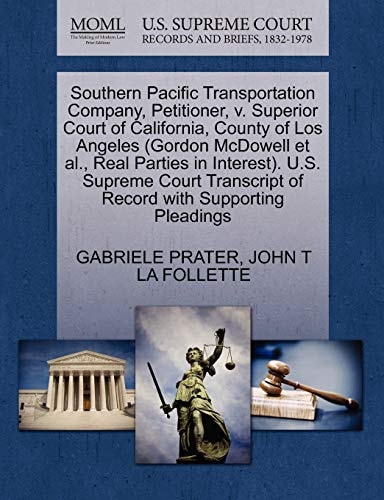 Southern Pacific Transportation Company, Petitioner, v. Superior Court of California, County of Los Angeles (Gordon McDowell et al., Real Parties in ... of Record with Supporting Pleadings