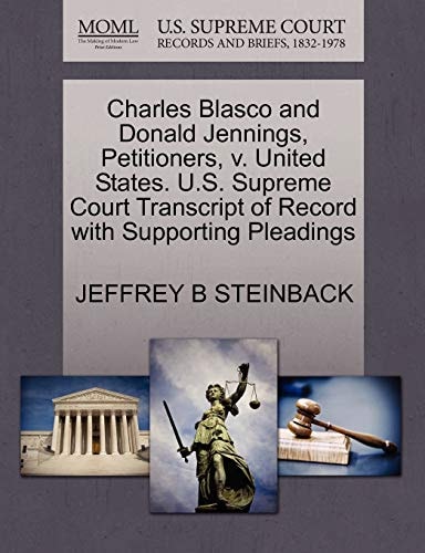 Charles Blasco and Donald Jennings, Petitioners, v. United States. U.S. Supreme Court Transcript of Record with Supporting Pleadings
