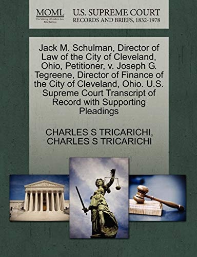 Jack M. Schulman, Director of Law of the City of Cleveland, Ohio, Petitioner, v. Joseph G. Tegreene, Director of Finance of the City of Cleveland, ... of Record with Supporting Pleadings
