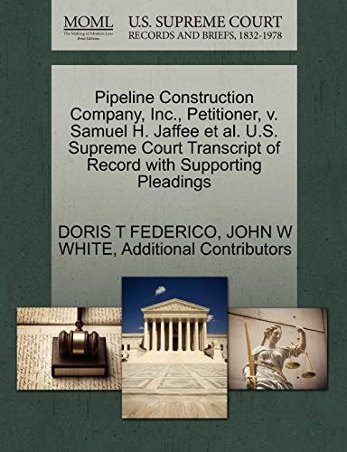 Pipeline Construction Company, Inc., Petitioner, v. Samuel H. Jaffee et al. U.S. Supreme Court Transcript of Record with Supporting Pleadings