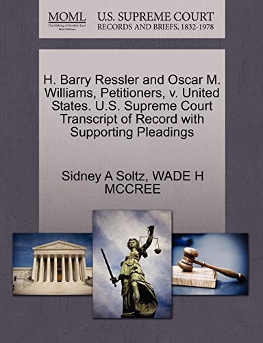 H. Barry Ressler and Oscar M. Williams, Petitioners, v. United States. U.S. Supreme Court Transcript of Record with Supporting Pleadings