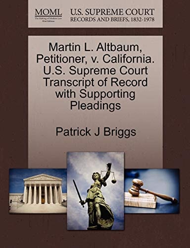 Martin L. Altbaum, Petitioner, v. California. U.S. Supreme Court Transcript of Record with Supporting Pleadings
