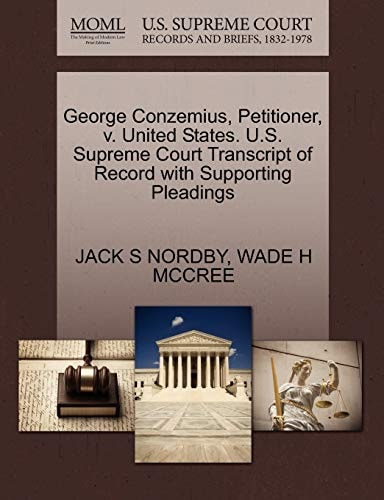 George Conzemius, Petitioner, v. United States. U.S. Supreme Court Transcript of Record with Supporting Pleadings