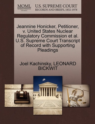 Jeannine Honicker, Petitioner, v. United States Nuclear Regulatory Commission et al. U.S. Supreme Court Transcript of Record with Supporting Pleadings