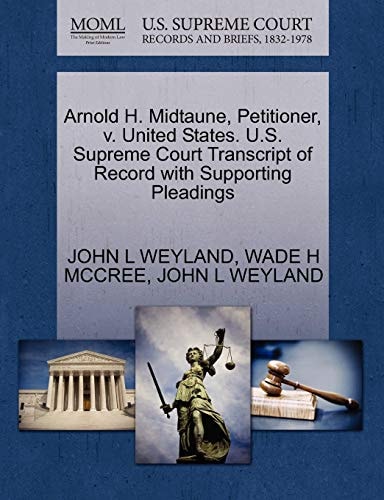 Arnold H. Midtaune, Petitioner, v. United States. U.S. Supreme Court Transcript of Record with Supporting Pleadings