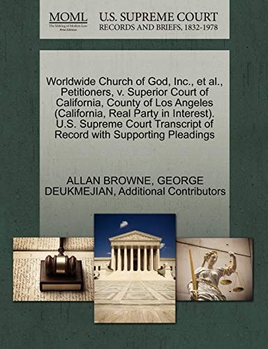 Worldwide Church of God, Inc., et al., Petitioners, v. Superior Court of California, County of Los Angeles (California, Real Party in Interest). U.S. ... of Record with Supporting Pleadings
