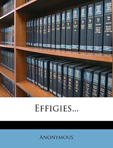 Effigies...