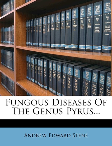 Fungous Diseases of the Genus Pyrus...