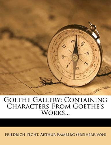 Goethe Gallery: Containing Characters From Goethe's Works...